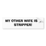 STRIPPER WIFE bumper stickers