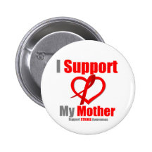 Stroke Awareness I Support My Mother Pinback Button