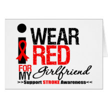 Stroke Awareness I Wear Red Ribbon For Girlfriend Cards
