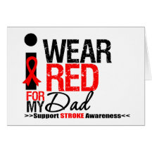 Stroke Awareness I Wear Red Ribbon For My Dad Card
