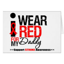 Stroke Awareness I Wear Red Ribbon For My Daddy Card