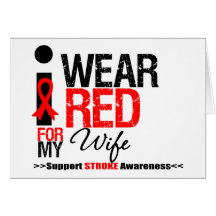 Stroke Awareness I Wear Red Ribbon For My Wife Card