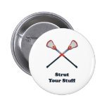 Strut Your Stuff Lacrosse Pinback Buttons