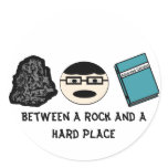 Stuck Between a Rock and A Hard Place Stickers