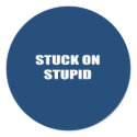 Stuck on Stupid stickers