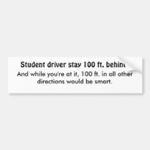 Student drivers.... bumper stickers
