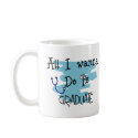 Student Nurse Gifts "All I wanna Do is Graduate" mugs