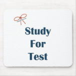 Study For Test Reminders mousepads