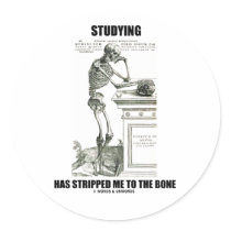 Studying Has Stripped Me To The Bone (Skeleton)