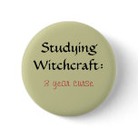 Studying Witchcraft:, 3 year curse buttons