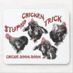 STUPID-CHICKEN-TRICK mousepads