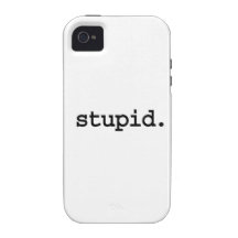 stupid. iPhone 4 cases