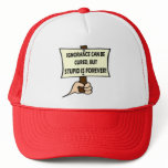 Stupid Is Forever T-shirts and Gifts hats