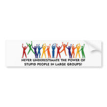 Stupid People Unite bumper stickers
