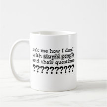 Stupid Questions Funny Mug Humour
