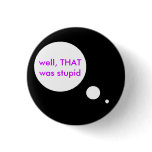 Stupid Thoughts buttons