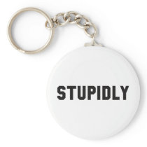 STUPIDLY KEY CHAIN