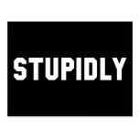 STUPIDLY POST CARDS