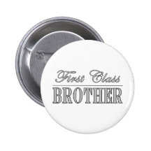 Stylish Elegant Brothers Gifts First Class Brother Pinback Buttons