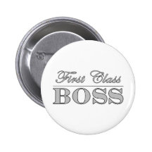 Stylish Elegant Gifts for Bosses First Class Boss Pinback Buttons