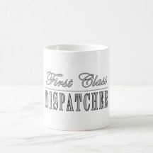Stylish Fun Dispatchers : First Class Dispatcher Mug
