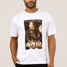 SU CATÓLICISMA, MAJESTAD, FELIPE REY II TEE SHIRT