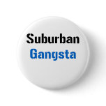 Suburban Gangsta Pinback Button
