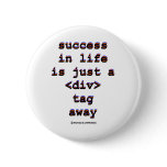 Success In Life Is Just A <Div> Tag Away (Humour) buttons