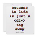 Success In Life Is Just A <Div> Tag Away (Humour) invitations