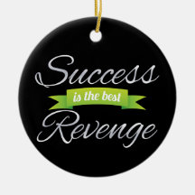 Success is the Best Revenge Green Christmas Ornament