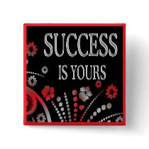 SUCCESS IS YOURS BUTTONS