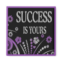 SUCCESS IS YOURS FRIDGE MAGNET