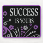 SUCCESS IS YOURS mousepads