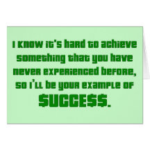 Success: Let me show you how it's done Greeting Cards
