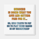 Success - Play Video Games Refrigerator Magnets
