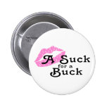 Suck For A Buck Pinback Button