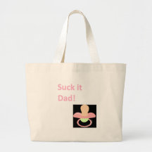 Suck it Dad Bag
