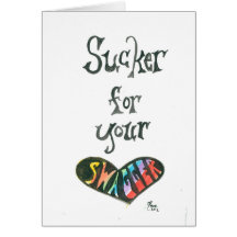 "Sucker for your swagger" Card