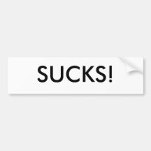 SUCKS! BUMPER STICKERS