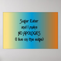 Sugar Eater NO APOLOGIES poster
