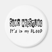 Sumo Wrestling It's in my blood Refrigerator Magnets