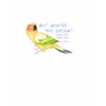 Sun Conure: What're You Eating? t-shirts
