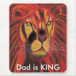 sun lion 2, Dad is KING Mouse Pad