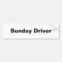 Sunday Driver bumpersticker Bumper Stickers