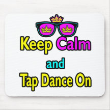 Sunglasses Keep Calm And Tap Dance On Mousepad