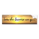 Sunrise... Bumper Sticker