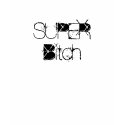 Super Bitch t-shirts