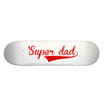 Super Dad Skateboard