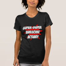 Super Duper Awesome Actuary Tshirts