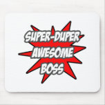Super Duper Awesome Boss Mouse Pads